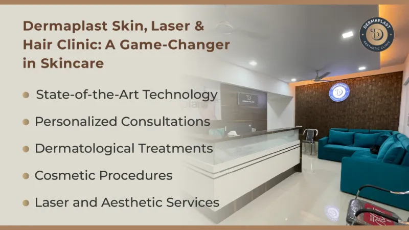 Dermaplast Skin, Laser & Hair Clinic: A Game-Changer in Skincare