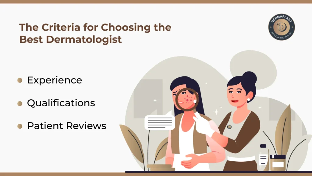 The Criteria for Choosing the Best Dermatologist