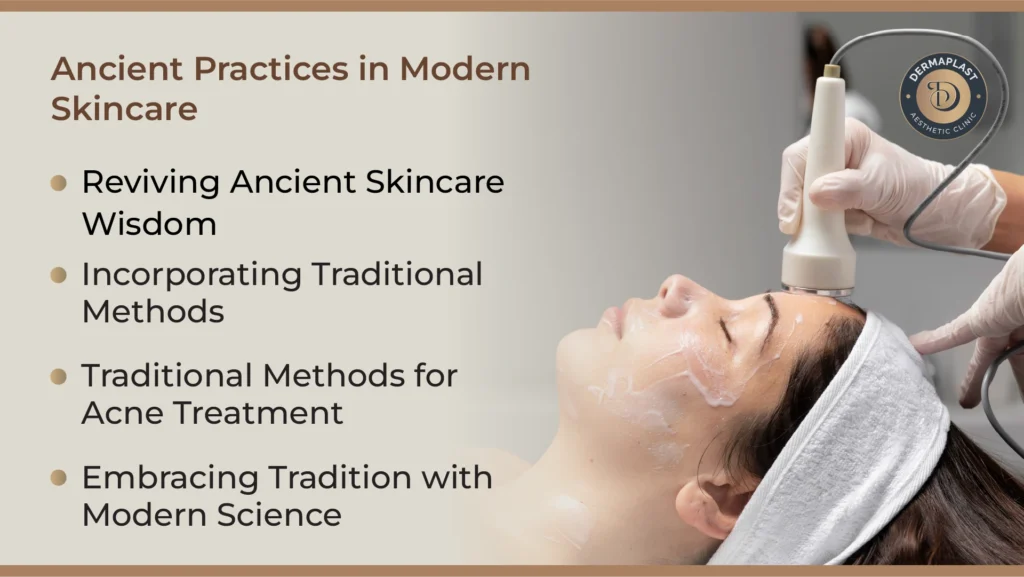 Ancient Practices in Modern Skincare