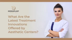 What Are the Latest Treatment Innovations Offered by Aesthetic Centers?