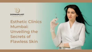 Esthetic Clinics Mumbai: Unveiling the Secrets of Flawless Skin